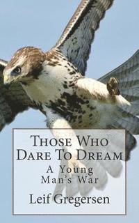 Kelly S. Thompson, Richard Van Camp - Those Who Dare To Dream: A Young Man's War, Häftad. Tillgänglighet: Lägg i varukorg