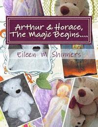 Eileen M. Shinners - Arthur & Horace, The Magic Begins...., Häftad