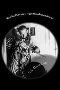 CL Gammon - Nazi Mad Science I: High Altitude Experiments, Häftad. Tillgänglighet: Lägg i varukorg