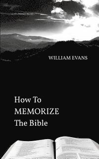 William Evans - How To MEMORIZE THE Bible, Häftad. Tillgänglighet: Lägg i varukorg
