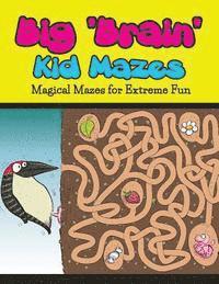 Bowe Packer - Big "Brain" Kid Mazes: Magical Mazes for Extreme Fun, Häftad. Tillgänglighet: Lägg i varukorg
