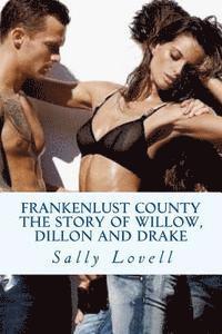 Sally Lovell - Frankenlust County The Story of Willow, Dillon and Drake, Häftad. Tillgänglighet: Lägg i varukorg