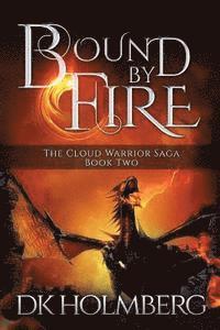 Dk Holmberg - Bound by Fire, Häftad. Tillgänglighet: Lägg i varukorg
