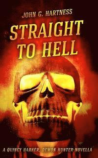John G. Hartness - Straight to Hell, Häftad