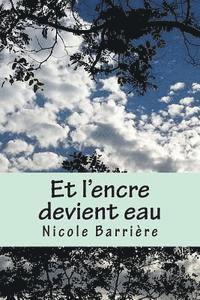 Nicole Barriere - Et l'encre devient eau, Häftad. Tillgänglighet: Lägg i varukorg
