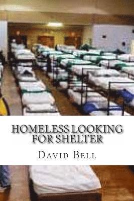 Tony Bell, David Bell - Homeless Looking For Shelter, Häftad. Tillgänglighet: Lägg i varukorg