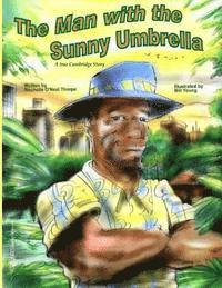 Rochelle O'Neal Thorpe - The Man with the Sunny Umbrella: A True Cambridge Story, Häftad
