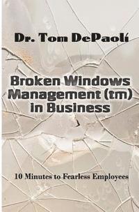 Laurie Barrows, Tom Depaoli - Broken Windows Management in Business, Häftad