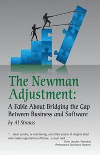 Al Strauss - The Newman Adjustment: A Fable About Bridging The Gap Between Business And Software, Häftad