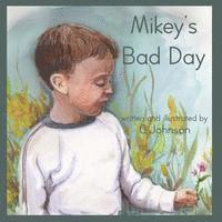 C. Johnson - Mikey's Bad Day, Häftad