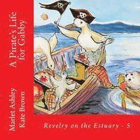 Marlet Ashley - A Pirate's Life for Gabby: Book 5 of Revelry on the Estuary, Häftad. Tillgänglighet: Lägg i varukorg