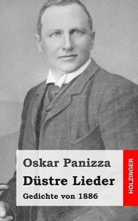 Oskar Panizza - Düstre Lieder: Gedichte von 1886, Häftad. Tillgänglighet: Lägg i varukorg