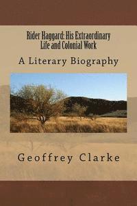 Geoffrey Clarke - Rider Haggard: His Extraordinary Life and Colonial Work, Häftad. Tillgänglighet: Lägg i varukorg
