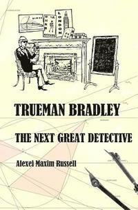 Alexei Maxim Russell - Trueman Bradley: The Next Great Detective, Häftad. Tillgänglighet: Lägg i varukorg