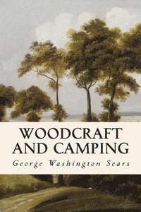 George Washington Sears - Woodcraft and Camping, Häftad. Tillgänglighet: Lägg i varukorg