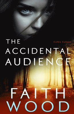 Faith Wood - The Accidental Audience: a Colbie Colleen novel, Häftad. Tillgänglighet: Lägg i varukorg
