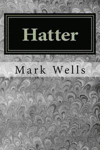 Mark Wells - Hatter, Häftad. Tillgänglighet: Lägg i varukorg