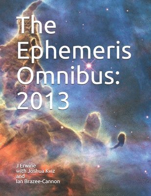 Joshua Kviz, Ian Brazee-Cannon, J Alan Erwine - Ephemeris Omnibus, Häftad. Tillgänglighet: Tillfälligt slut