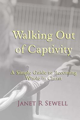 Jan Sewell, Nathan R. Sewell - Walking Out of Captivity, Häftad. Tillgänglighet: Lägg i varukorg