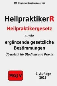 Redaktion M. G. J. V., Groelsv Verlag - HeilpraktikerR: Heilpraktikergesetz, Durchführungsverordnung, Heilmittelwerbegesetz, Häftad. Tillgänglighet: Lägg i varukorg