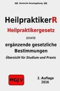HeilpraktikerR: Heilpraktikergesetz, Durchführungsverordnung, Heilmittelwerbegesetz