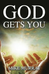 Mike Murray - God Gets You, Häftad. Tillgänglighet: Lägg i varukorg