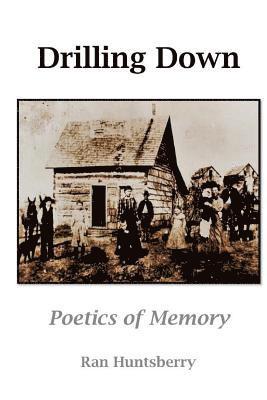Ran Huntsberry - Drilling Down: Poetics of Memory, Häftad. Tillgänglighet: Lägg i varukorg