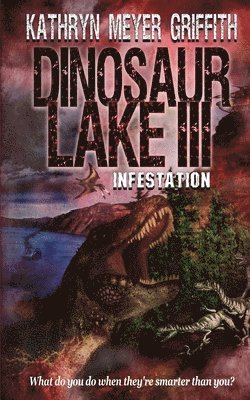 Kathryn Meyer Griffith - Dinosaur Lake III: Infestation, Häftad. Tillgänglighet: Lägg i varukorg