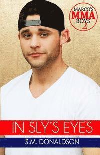 Chelly Peeler, S. M. Donaldson - In Sly's Eyes: In Sly's Eyes (Marco's MMA Boys), Häftad. Tillgänglighet: Lägg i varukorg