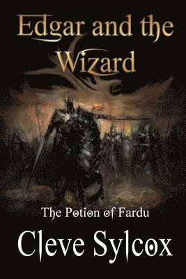 Cleve Sylcox - Edgar and The Wizard: The Potion of Fardu, Häftad. Tillgänglighet: Lägg i varukorg