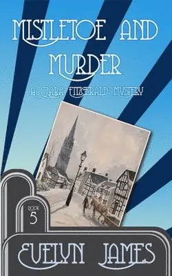 Evelyn James - Mistletoe and Murder, Häftad. Tillgänglighet: Lägg i varukorg