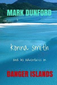 Mark Dunford - Konna Smith And His Adventures On Danger Island., Häftad. Tillgänglighet: Lägg i varukorg