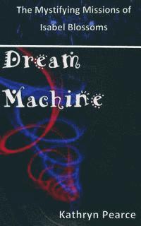 Kathryn Pearce - Dream Machine, Häftad. Tillgänglighet: Lägg i varukorg