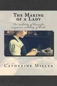 Catherine Miller - The Making of a Lady, Häftad. Tillgänglighet: Lägg i varukorg