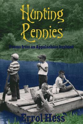 Errol Hess - Hunting Pennies: Poems from an Appalachian boyhood, Häftad. Tillgänglighet: Lägg i varukorg