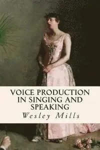 Wesley Mills - Voice Production in Singing and Speaking, Häftad. Tillgänglighet: Lägg i varukorg