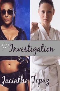 Jacintha Topaz - The Investigation: A Multicultural Lesbian New Adult Fetish Romance, Häftad. Tillgänglighet: Lägg i varukorg