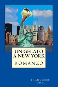 Un Gelato a New York: romanzo