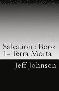 Jeff Johnson - Salvation: Terra Morte: Book One, Häftad. Tillgänglighet: Lägg i varukorg