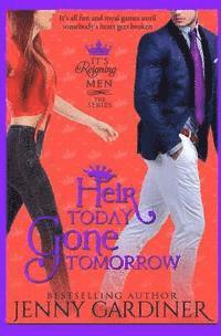 Heir Today, Gone Tomorrow
