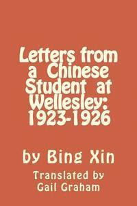 Bing Xin - Letters From a Chinese Student at Wellesley: 1923-1926, Häftad