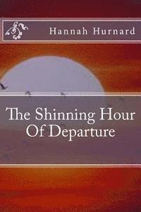 Hannah Hurnard - The Shinning Hour Of Departure, Häftad