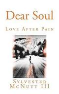 Dear Soul: Love After Pain