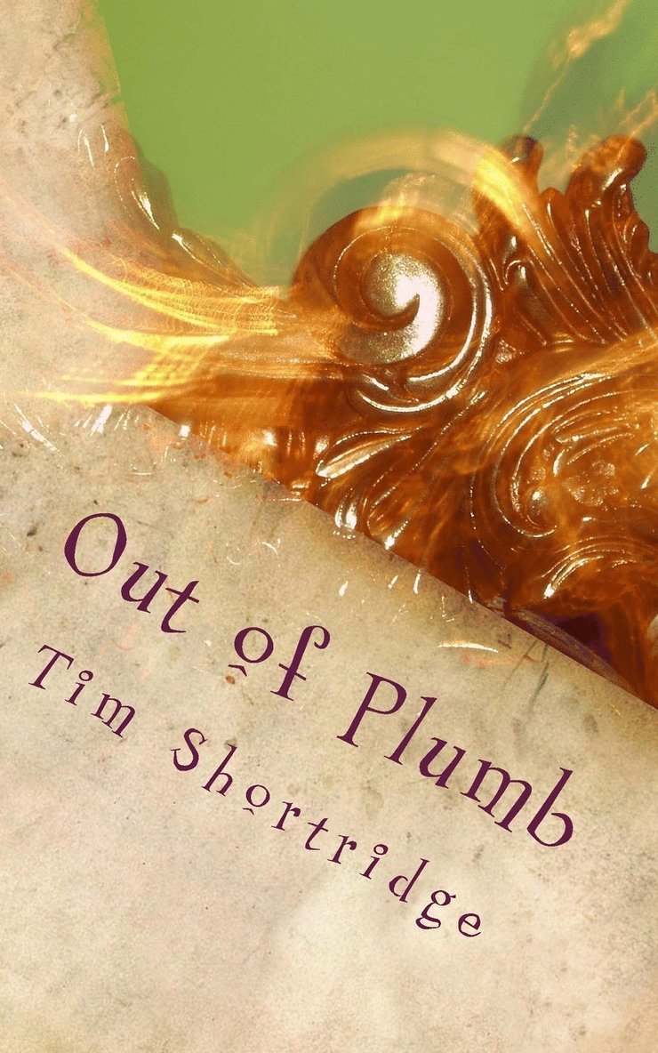 Tim Shortridge - Out of Plumb, Häftad. Tillgänglighet: Lägg i varukorg