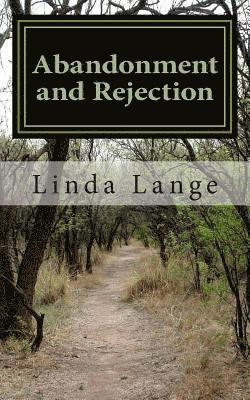 Linda Lange - Abandonment and Rejection: a road too often traveled, Häftad