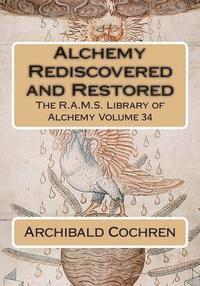 Archibald Cochren, Philip N. Wheeler - Alchemy Rediscovered and Restored, Häftad