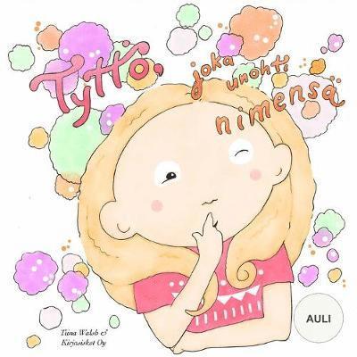 Tiina Walsh - Tyttö, joka unohti nimensä AULI, Häftad. Tillgänglighet: Lägg i varukorg