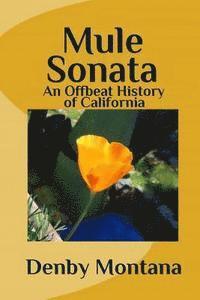 Owen Mould, Denby Montana - Mule Sonata: An Offbeat History of California, Häftad. Tillgänglighet: Lägg i varukorg