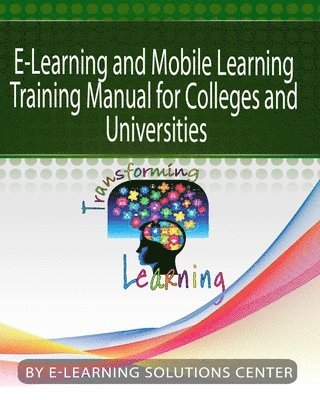 E-Learning Solutions Center, Jasmine Renner - E-Learning and Mobile Learning Training Manual for colleges and universities: For Colleges and Universities, Häftad. Tillgänglighet: Lägg i varukorg