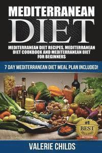 Valerie Childs - Mediterranean Diet: Mediterranean Diet Recipes, Mediterranean Diet Cookbook and Mediterranean Diet Guide for Beginners!! 7 DAY MEDITERRANE, Häftad. Tillgänglighet: Lägg i varukorg